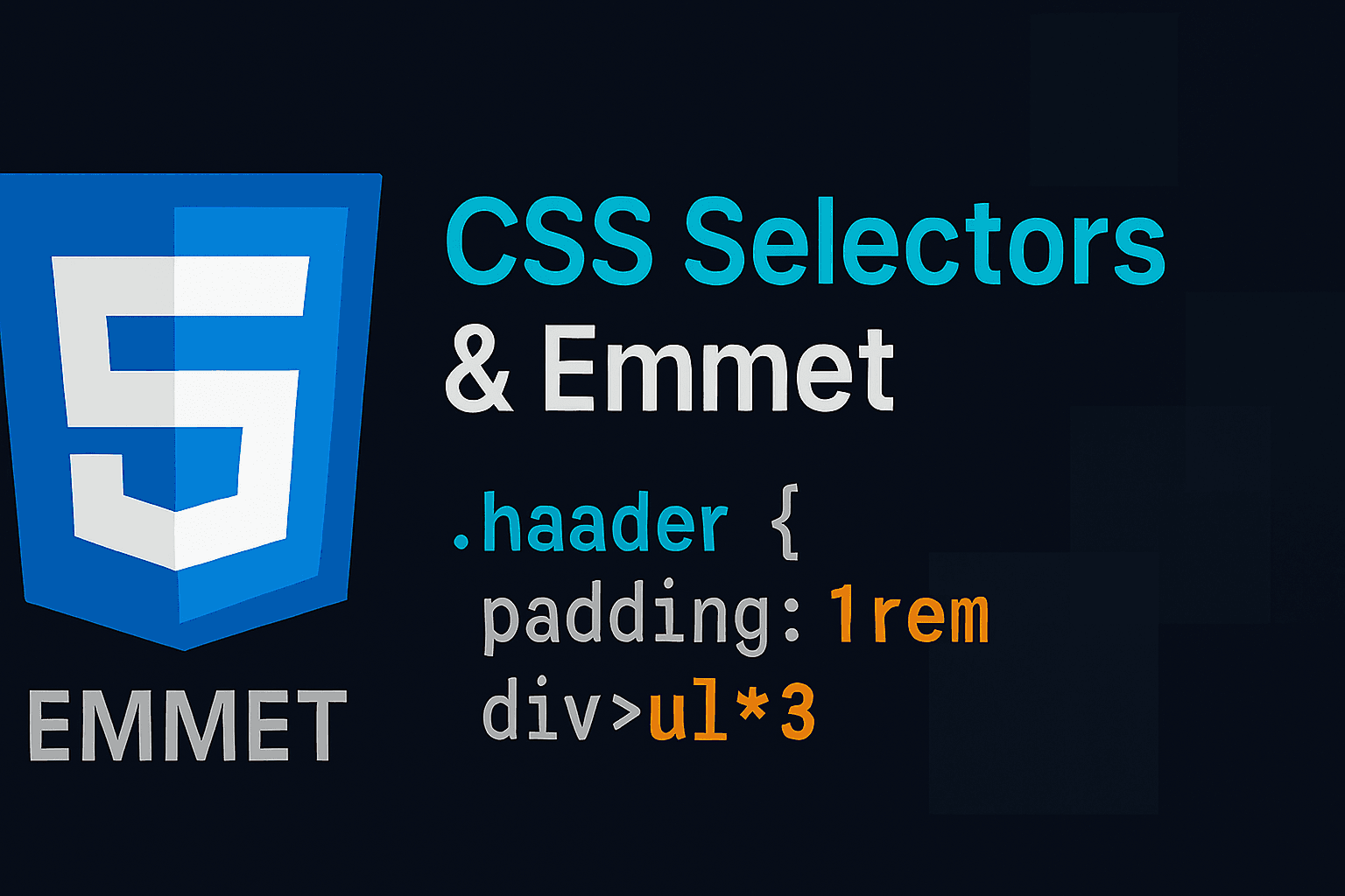 Master CSS Selectors and Emmet for Faster Web Styling